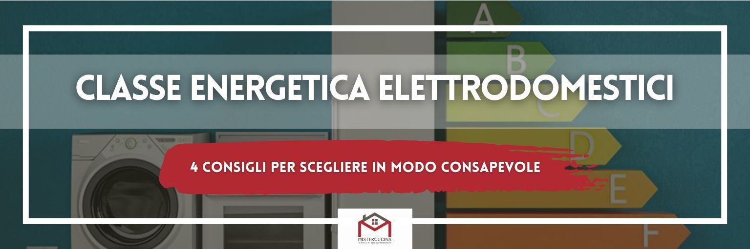 Classe energetica elettrodomestici: come leggere davvero le etichette