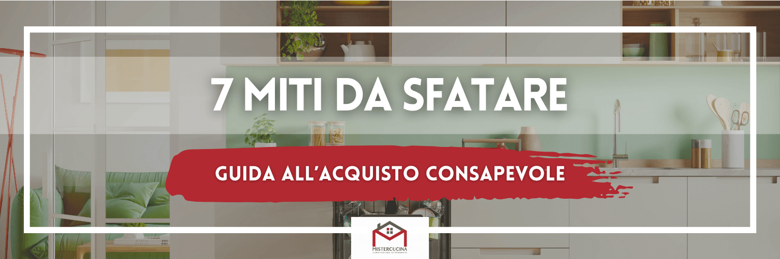 7 miti da sfatare sui grandi elettrodomestici: guida all’acquisto consapevole