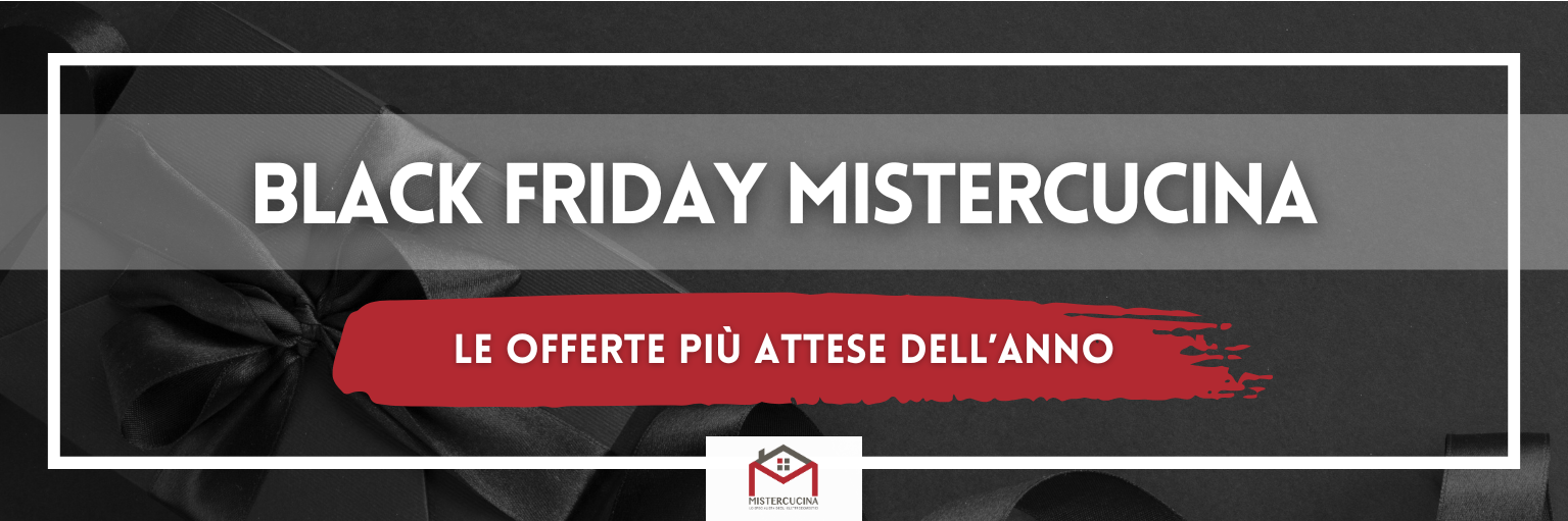 Black Friday Mistercucina: le offerte più attese dell’anno