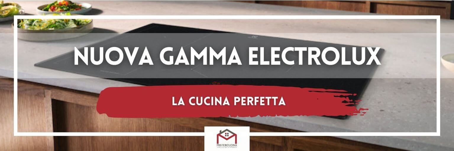 Nuova gamma Electrolux: la cucina perfetta per ogni stile di vita