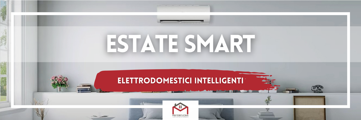 Estate Smart con Mistercucina: meno caldo, meno spesa!